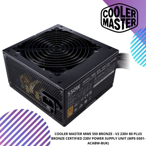 COOLER MASTER MWE 550 BRONZE - V2 230V 80 PLUS BRONZE CERTIFIED 230V POWER SUPPLY UNIT (MPE-5501-ACABW-BUK)