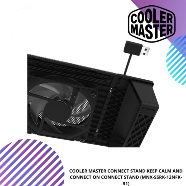 COOLER MASTER CONNECT STAND KEEP CALM AND CONNECT ON CONNECT STAND (MNX-SSRK-12NFK-R1)