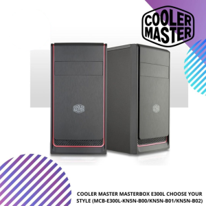 COOLER MASTER MASTERBOX E300L CHOOSE YOUR STYLE (MCB-E300L-KN5N-B00/KN5N-B01/KN5N-B02)